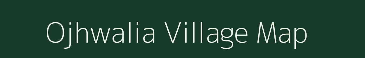 Ojhwalia village map in Bihar