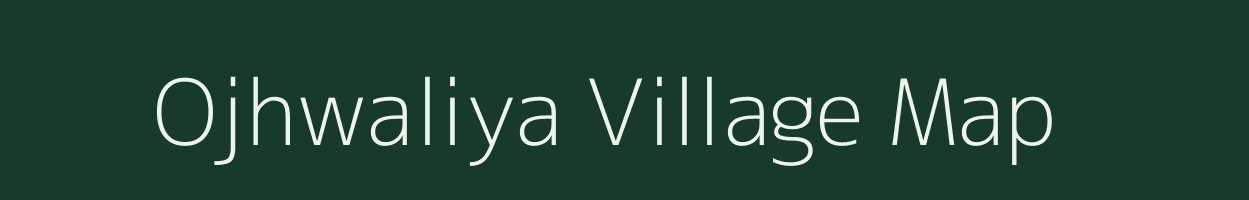 Ojhwaliya village map in Bihar