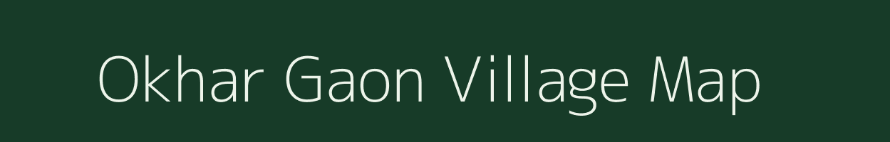 Okhar Gaon village map in Uttarakhand