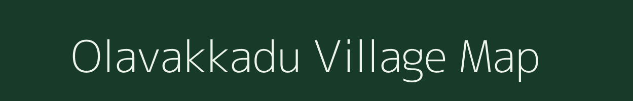 Olavakkadu village map in Tamil Nadu