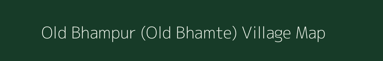Old Bhampur (Old Bhamte) village map in Maharashtra