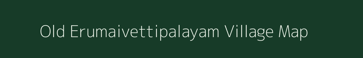 Old Erumaivettipalayam village map in Tamil Nadu