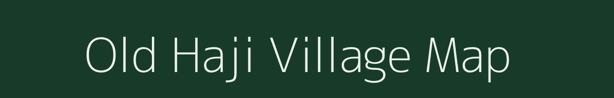 Old Haji village map in Arunachal Pradesh