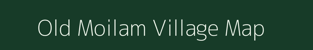 Old Moilam village map in Meghalaya