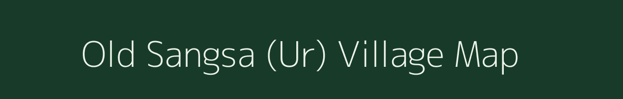 Old Sangsa (Ur) village map in Nagaland