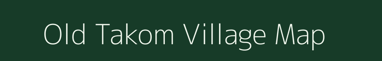 Old Takom village map in Arunachal Pradesh