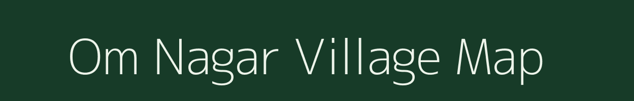 Om Nagar village map in Rajasthan