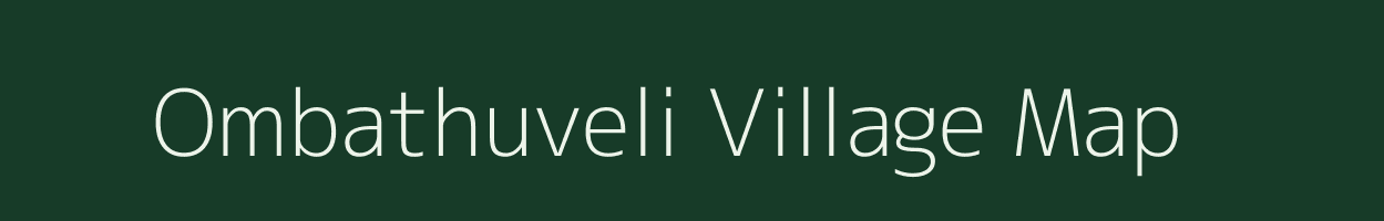 Ombathuveli village map in Tamil Nadu