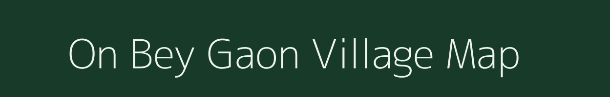 On Bey Gaon village map in Assam