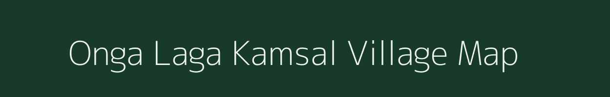 Onga Laga Kamsal village map in Uttarakhand