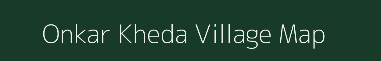 Onkar Kheda village map in Maharashtra