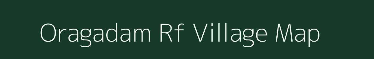 Oragadam Rf village map in Tamil Nadu