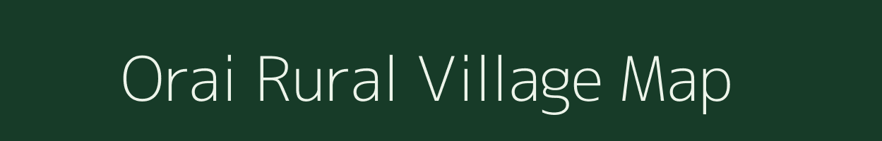 Orai Rural village map in Uttar Pradesh