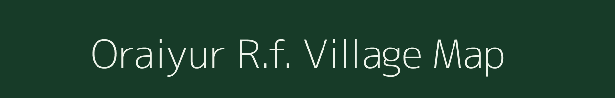 Oraiyur R.f. village map in Tamil Nadu