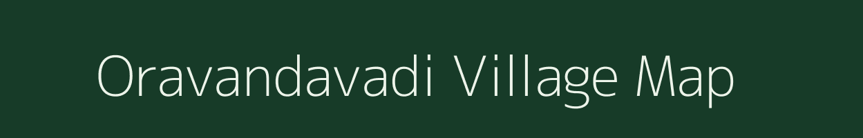 Oravandavadi village map in Tamil Nadu