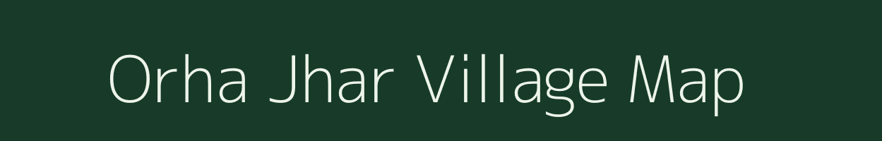 Orha Jhar village map in Uttar Pradesh