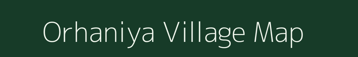 Orhaniya village map in Rajasthan