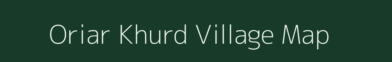 Oriar Khurd village map in Bihar