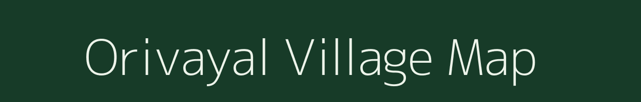 Orivayal village map in Tamil Nadu