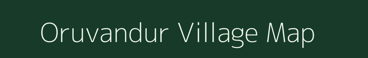 Oruvandur village map in Tamil Nadu