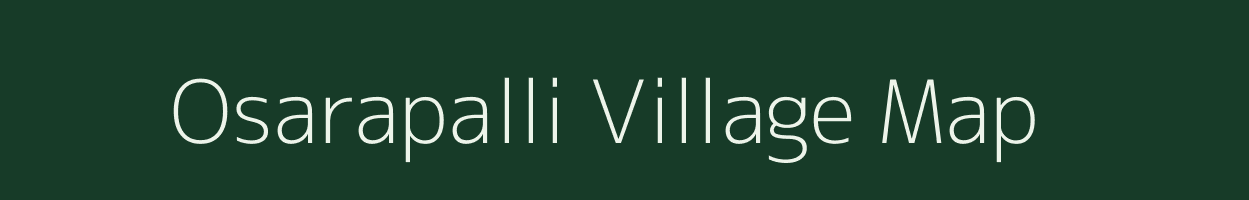 Osarapalli village map in Tamil Nadu