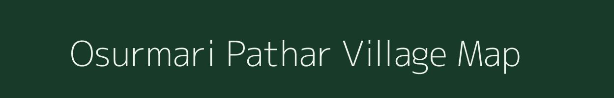 Osurmari Pathar village map in Assam