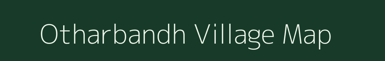 Otharbandh village map in Assam