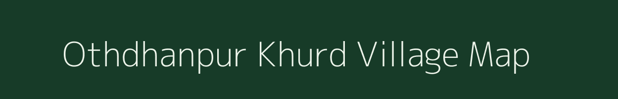 Othdhanpur Khurd village map in Uttar Pradesh