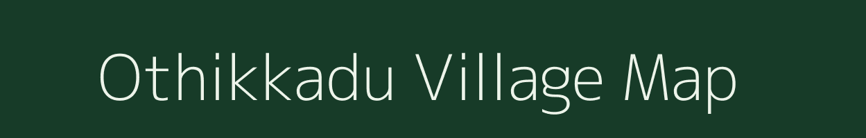 Othikkadu village map in Tamil Nadu
