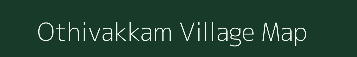 Othivakkam village map in Tamil Nadu