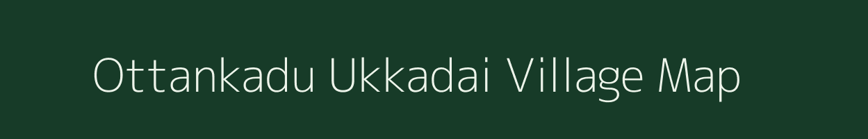 Ottankadu Ukkadai village map in Tamil Nadu