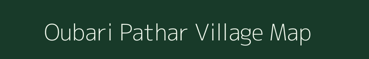 Oubari Pathar village map in Assam