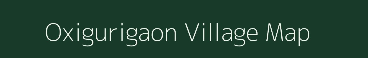 Oxigurigaon village map in Assam