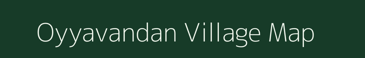 Oyyavandan village map in Tamil Nadu