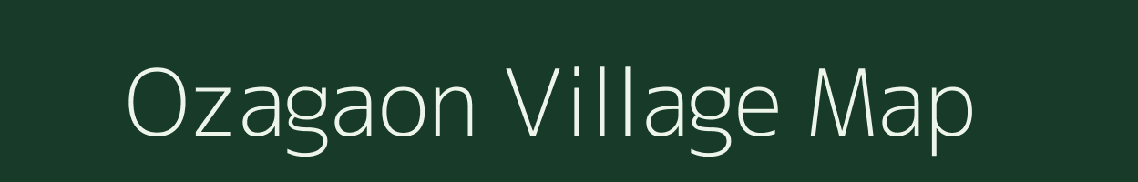 Ozagaon village map in Assam