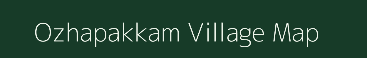 Ozhapakkam village map in Tamil Nadu