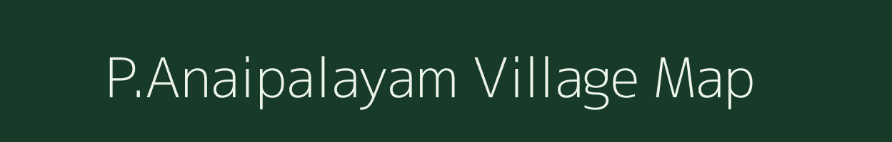 P.Anaipalayam village map in Tamil Nadu