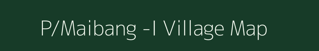 P/Maibang -I village map in Assam