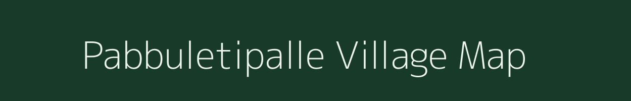 Pabbuletipalle village map in Andhra Pradesh