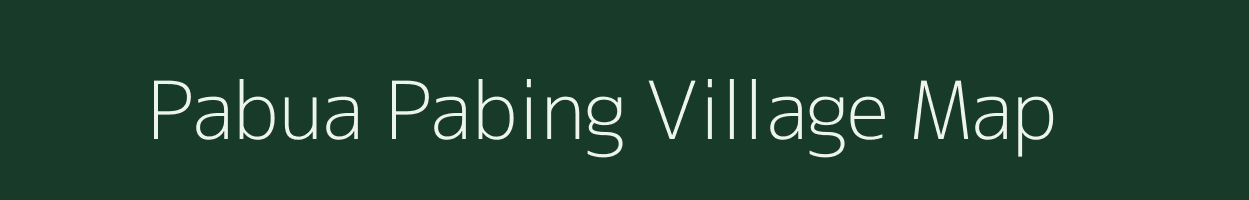 Pabua Pabing village map in Arunachal Pradesh