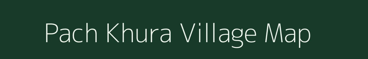 Pach Khura village map in Uttar Pradesh