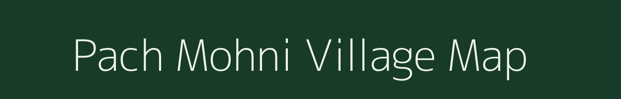 Pach Mohni village map in Uttar Pradesh