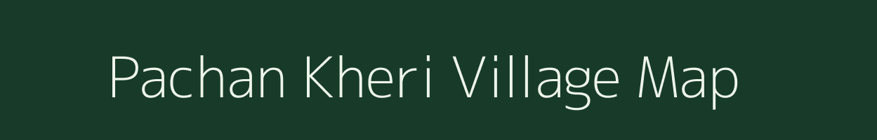 Pachan Kheri village map in Rajasthan