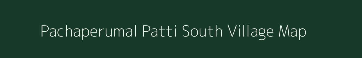 Pachaperumal Patti South village map in Tamil Nadu