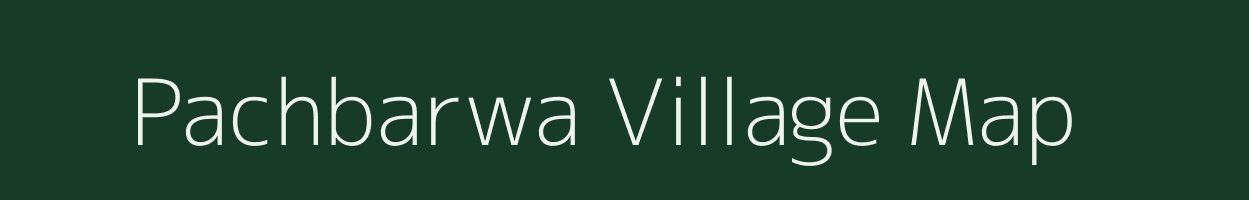 Pachbarwa village map in Bihar