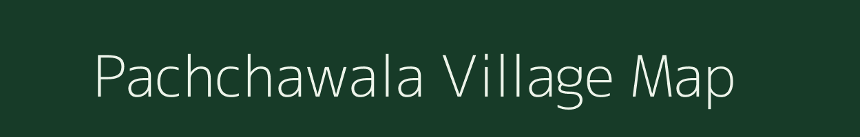 Pachchawala village map in Uttarakhand