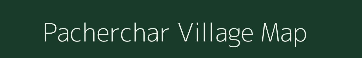 Pacherchar village map in Assam