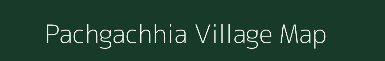 Pachgachhia village map in Bihar