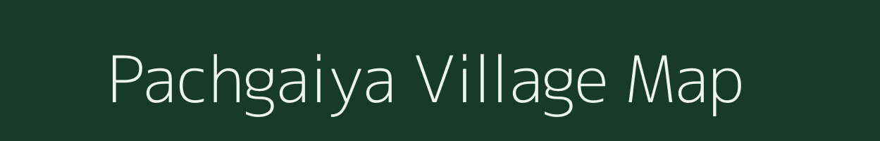 Pachgaiya village map in Madhya Pradesh