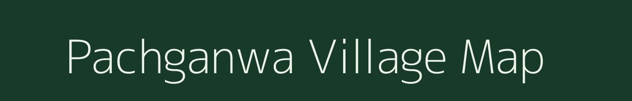 Pachganwa village map in Uttar Pradesh